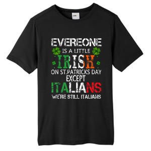 Everyone Is A Little Irish On St Patrick Day Except Italians Tall Fusion ChromaSoft Performance T-Shirt