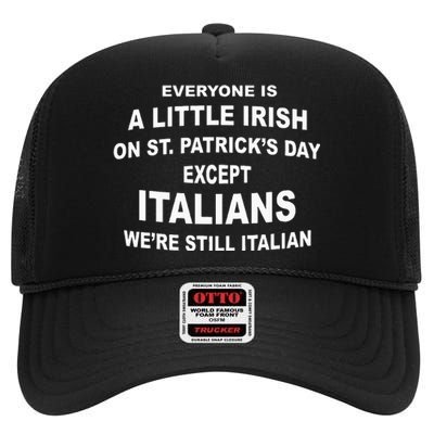 Everyone Is A Little Irish St. Patricks Day Except Italians High Crown Mesh Back Trucker Hat