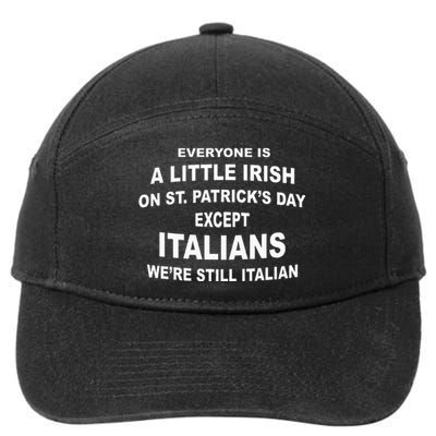 Everyone Is A Little Irish St. Patricks Day Except Italians 7-Panel Snapback Hat