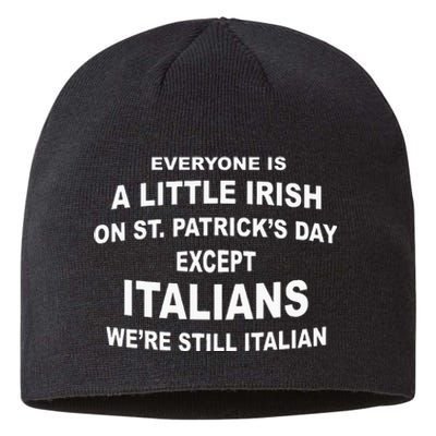 Everyone Is A Little Irish St. Patricks Day Except Italians Sustainable Beanie