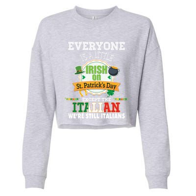 Everyone Is A Little Irish On St Patrick Day Except Italian Cropped Pullover Crew