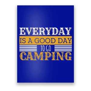 Everyday Is A Good Day To Go Camping Outdoor Nature Lover Gift Poster