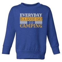 Everyday Is A Good Day To Go Camping Outdoor Nature Lover Gift Toddler Sweatshirt