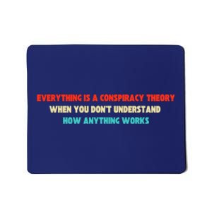 Everything Is A Conspiracy Theory When You DonT Understand Mousepad