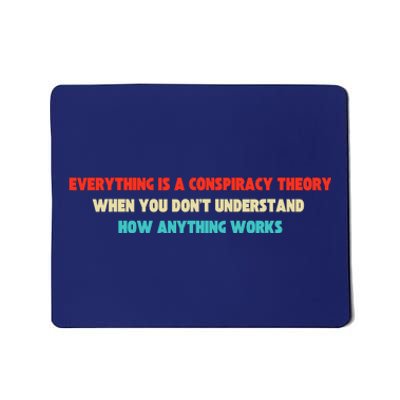 Everything Is A Conspiracy Theory When You DonT Understand Mousepad