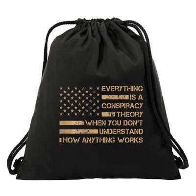 Everything Is A Conspiracy Theory When You DonT Understand Drawstring Bag