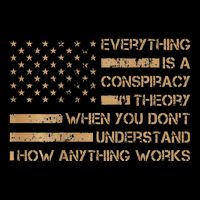 Everything Is A Conspiracy Theory When You DonT Understand Drawstring Bag