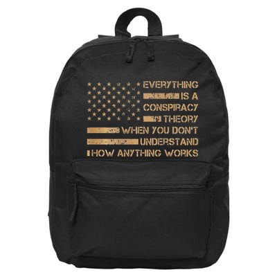 Everything Is A Conspiracy Theory When You DonT Understand 16 in Basic Backpack