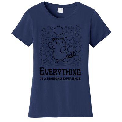 Everything Is A Learning Experience Women's T-Shirt