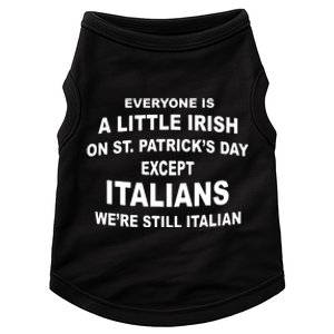 Everyone Is A Little Irish St Patricks Day Except Italians Doggie Tank