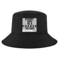 Everyday Is A Change To Get Better Cool Comfort Performance Bucket Hat
