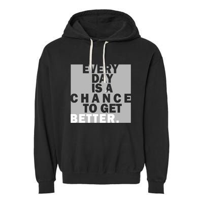 Everyday Is A Change To Get Better Garment-Dyed Fleece Hoodie