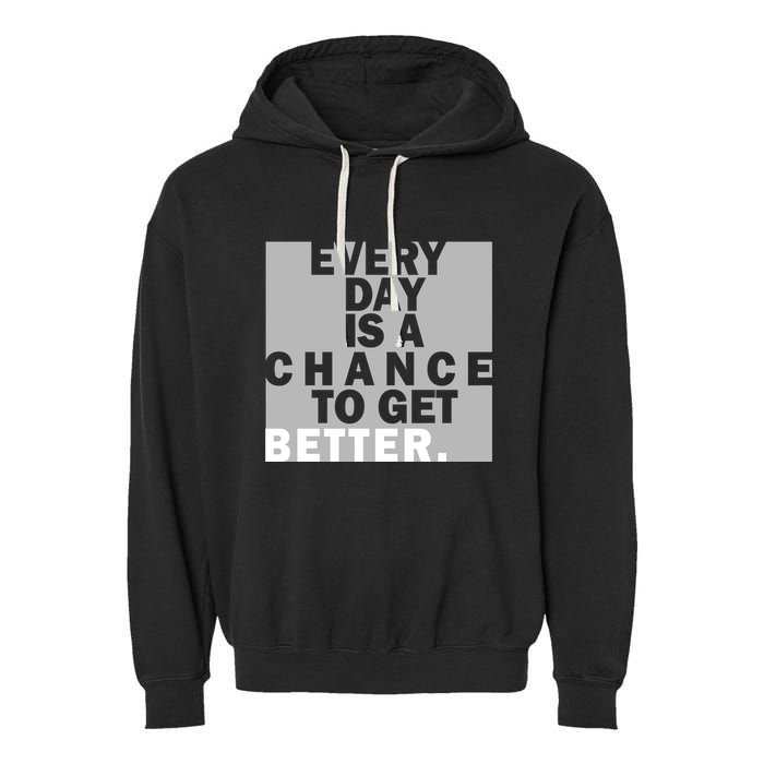 Everyday Is A Change To Get Better Garment-Dyed Fleece Hoodie