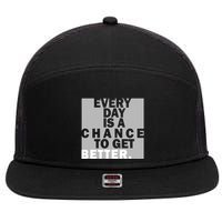 Everyday Is A Change To Get Better 7 Panel Mesh Trucker Snapback Hat