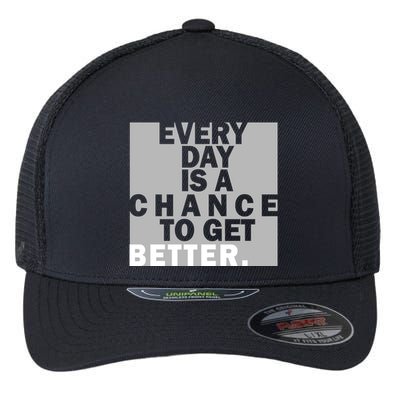 Everyday Is A Change To Get Better Flexfit Unipanel Trucker Cap