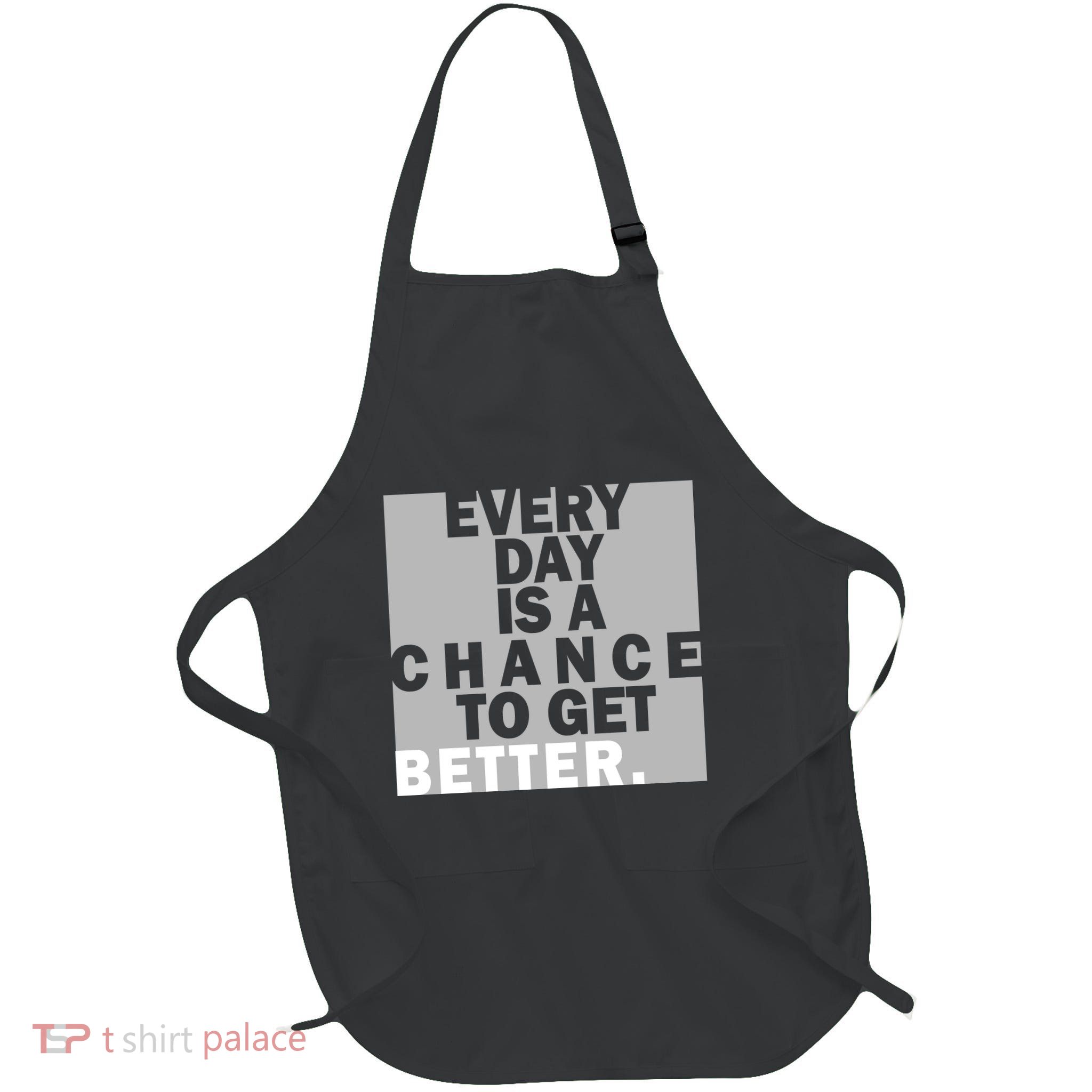 Everyday Is A Change To Get Better Full-Length Apron With Pockets