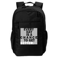 Everyday Is A Change To Get Better Backpack