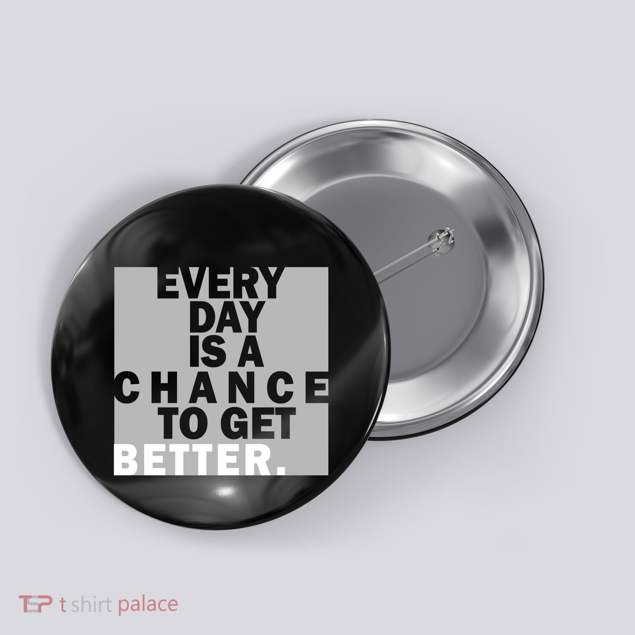 Everyday Is A Change To Get Better Button