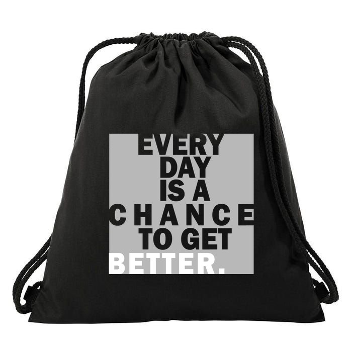 Everyday Is A Change To Get Better Drawstring Bag