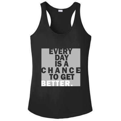 Everyday Is A Change To Get Better Ladies PosiCharge Competitor Racerback Tank