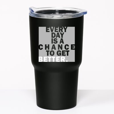 Everyday Is A Change To Get Better Tumbler
