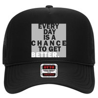 Everyday Is A Change To Get Better Trucker Hat