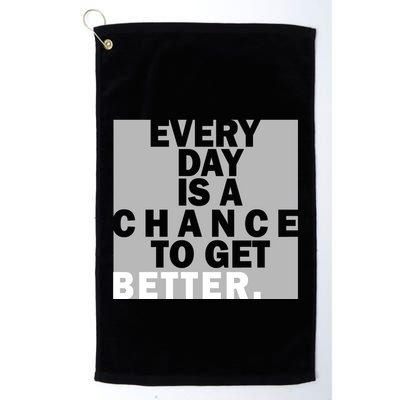 Everyday Is A Change To Get Better Golf Towel