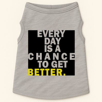 Everyday Is A Change To Get Better Doggie Tank