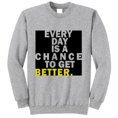 Everyday Is A Change To Get Better Sweatshirt