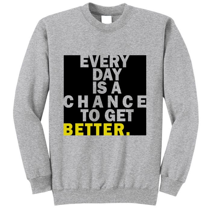 Everyday Is A Change To Get Better Sweatshirt