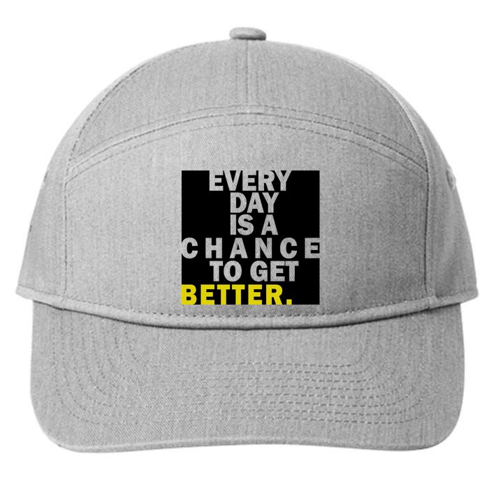 Everyday Is A Change To Get Better 7-Panel Snapback Hat