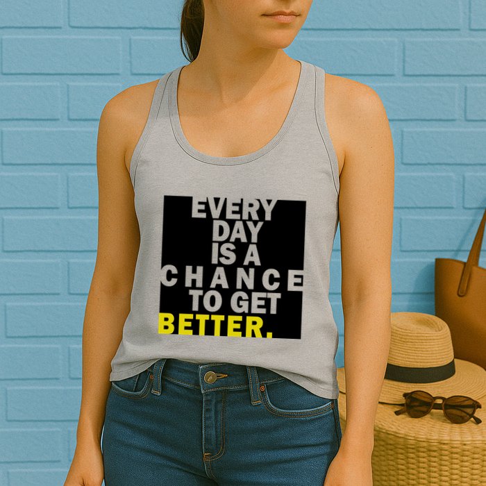 Everyday Is A Change To Get Better Womens Tank Top