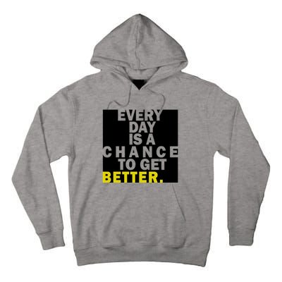 Everyday Is A Change To Get Better Tall Hoodie