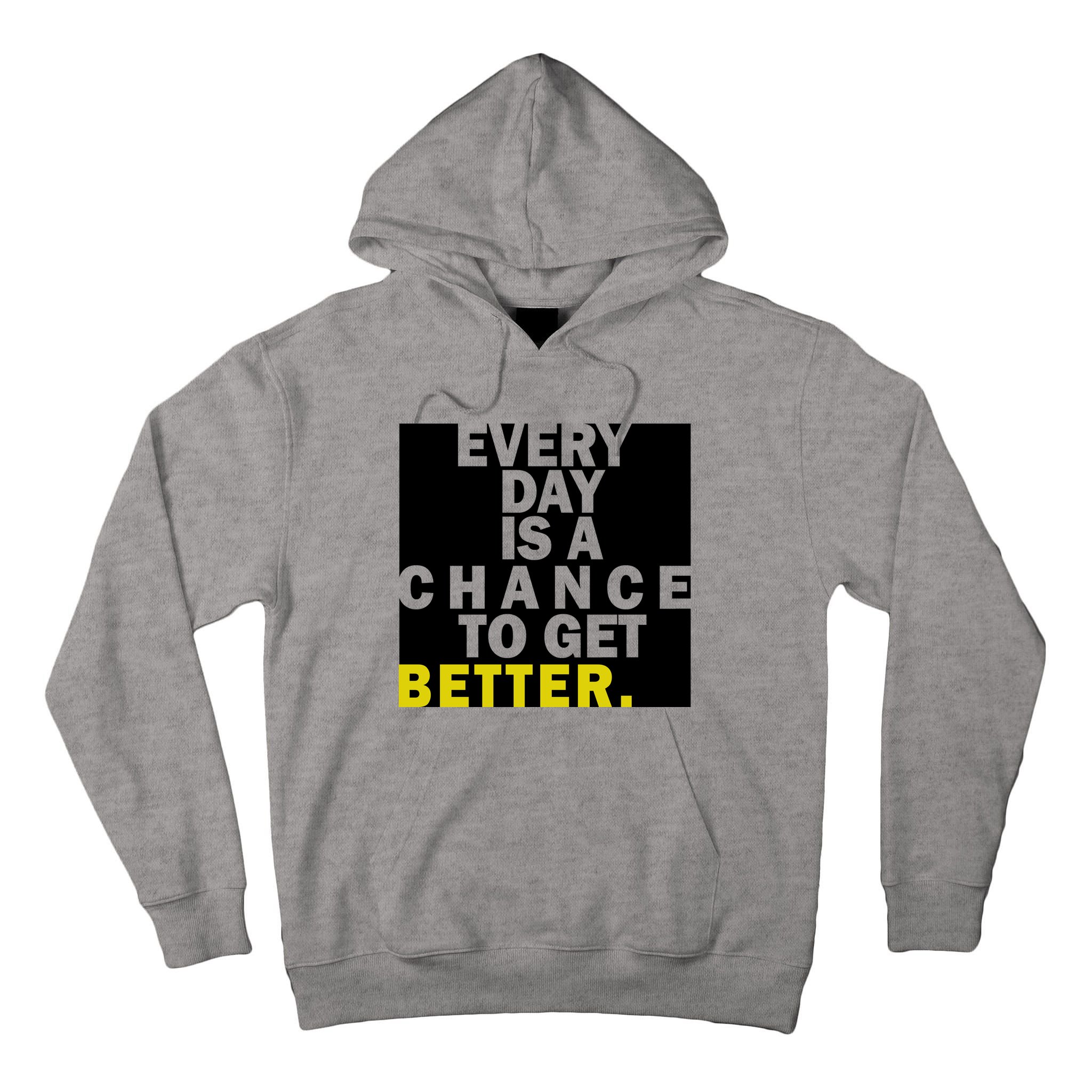 Everyday Is A Change To Get Better Tall Hoodie