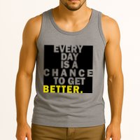 Everyday Is A Change To Get Better Tank Top