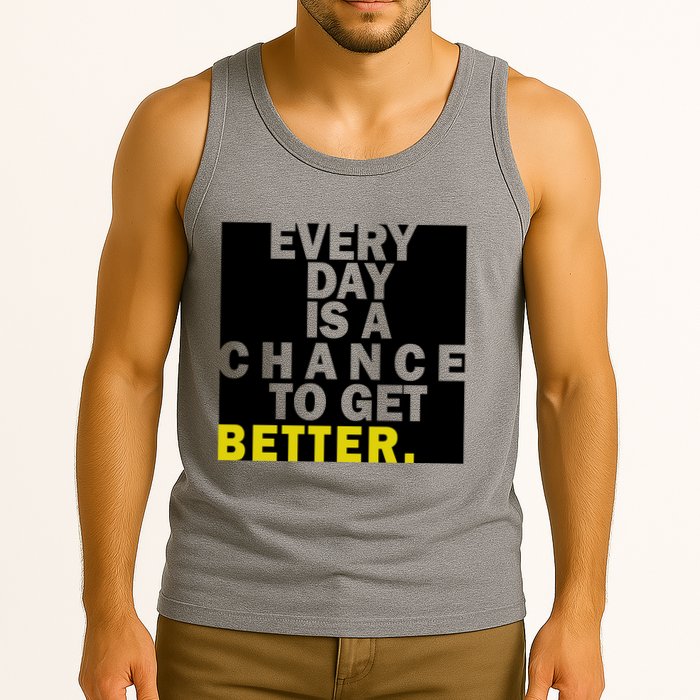 Everyday Is A Change To Get Better Tank Top