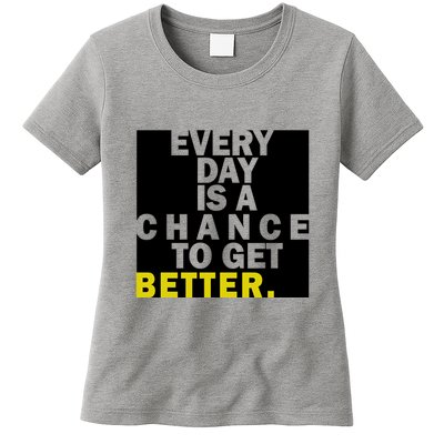 Everyday Is A Change To Get Better Womens T-Shirt