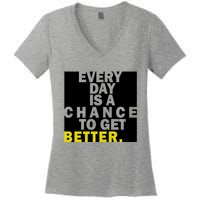 Everyday Is A Change To Get Better Women's V-Neck T-Shirt