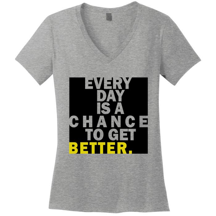 Everyday Is A Change To Get Better Women's V-Neck T-Shirt