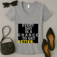 Everyday Is A Change To Get Better Women's V-Neck T-Shirt