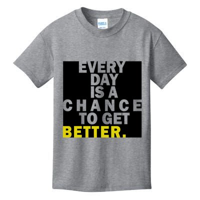 Everyday Is A Change To Get Better Kids T-Shirt