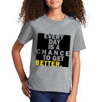 Everyday Is A Change To Get Better Kids T-Shirt
