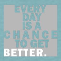 Everyday Is A Change To Get Better Sueded Cloud Jersey T-Shirt