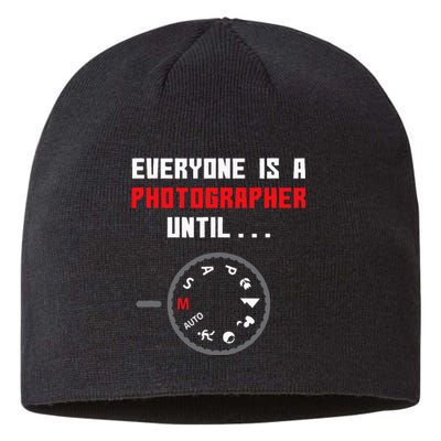 Everyone Is A Photographer Until Funny Photography Gift Sustainable Beanie