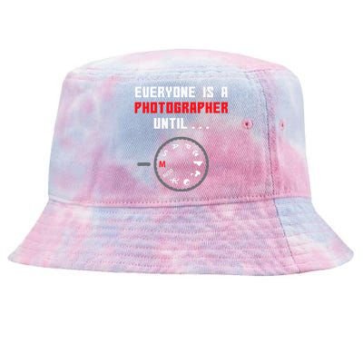 Everyone Is A Photographer Until Funny Photography Gift Tie-Dyed Bucket Hat