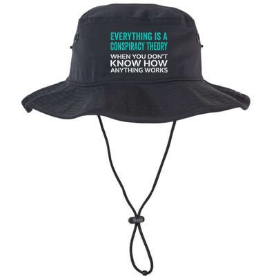 Everything Is A Conspiracy Theory When You DonT Understand Legacy Cool Fit Booney Bucket Hat