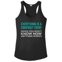 Everything Is A Conspiracy Theory When You DonT Understand Ladies PosiCharge Competitor Racerback Tank