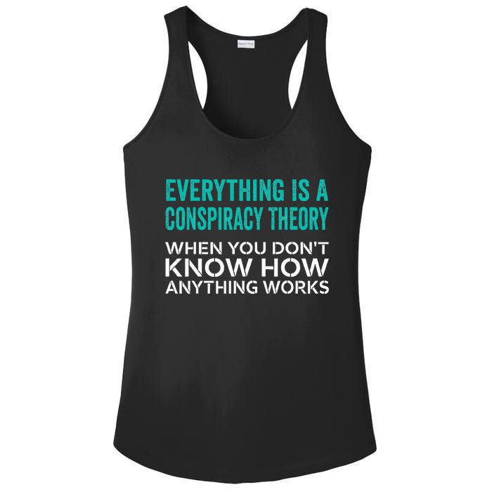 Everything Is A Conspiracy Theory When You DonT Understand Ladies PosiCharge Competitor Racerback Tank