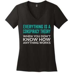 Everything Is A Conspiracy Theory When You DonT Understand Women's V-Neck T-Shirt