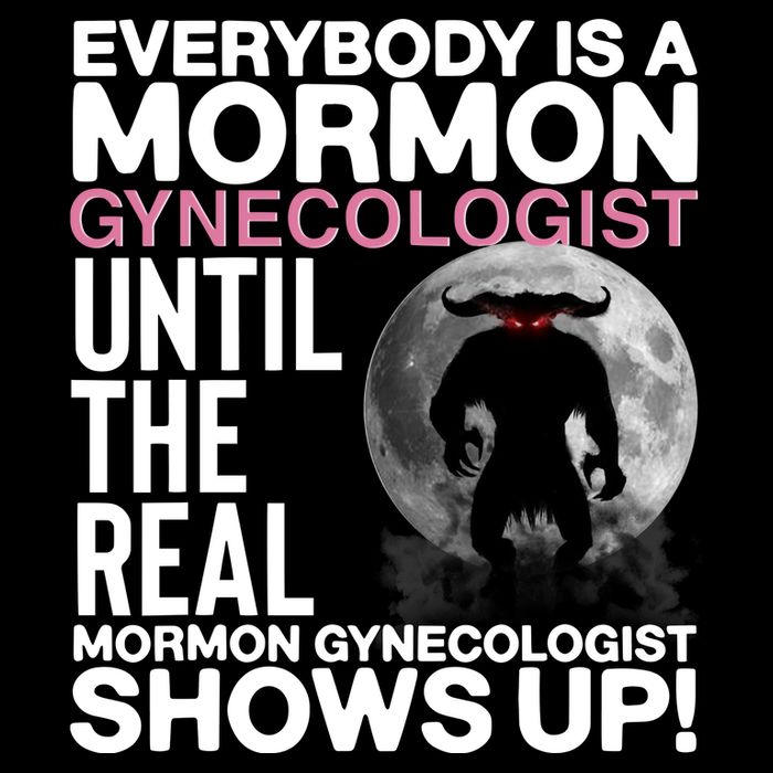 Everybody Is A Mormon Gynecologist Until The Real Mormon Gynecologist Shows Up Drawstring Bag